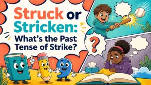 struck or stricken whats the past tense of strike 2