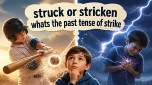 struck or stricken whats the past tense of strike
