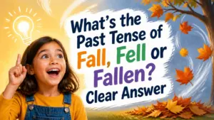 whats the past tense of fall fell or fallen 2