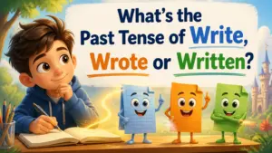 whats the past tense of write wrote or written 2