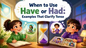 when to use have or had explained with examples 2