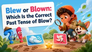 blew or blown which is the correct past tense of blow 2