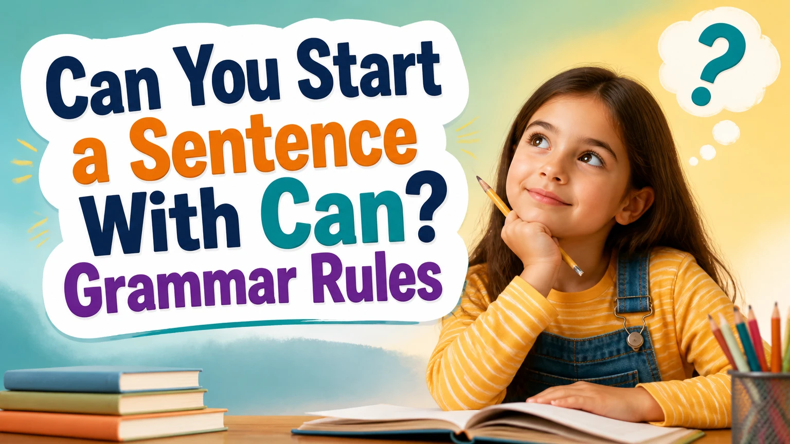 can you start a sentence with can 2