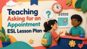 teaching asking for an appointment esl lesson plan 2
