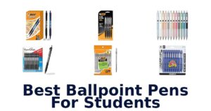 Best Ballpoint Pens For Students