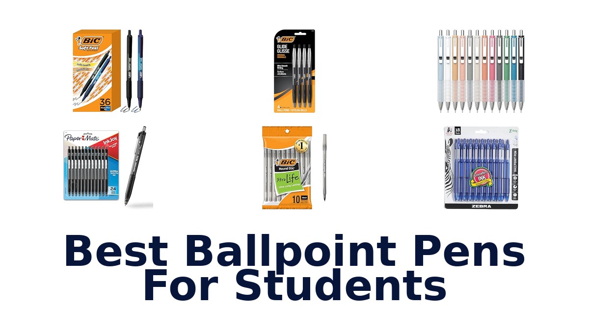 Best Ballpoint Pens For Students
