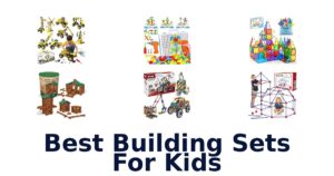Best Building Sets For Kids