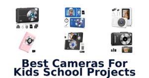 Best Cameras For Kids School Projects
