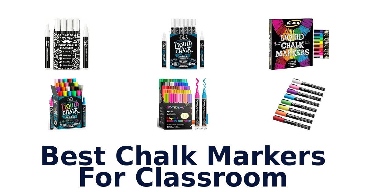 Best Chalk Markers For Classroom