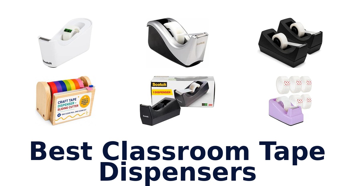 Best Classroom Tape Dispensers