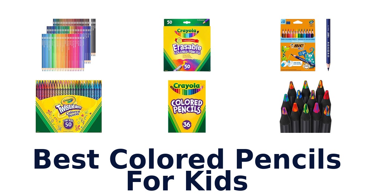 Best Colored Pencils For Kids