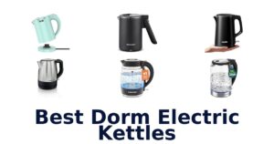 Best Dorm Electric Kettles