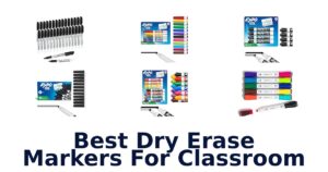 Best Dry Erase Markers For Classroom