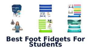 Best Foot Fidgets For Students