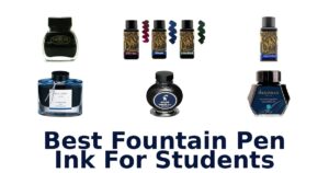 Best Fountain Pen Ink For Students