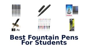Best Fountain Pens For Students
