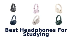 Best Headphones For Studying