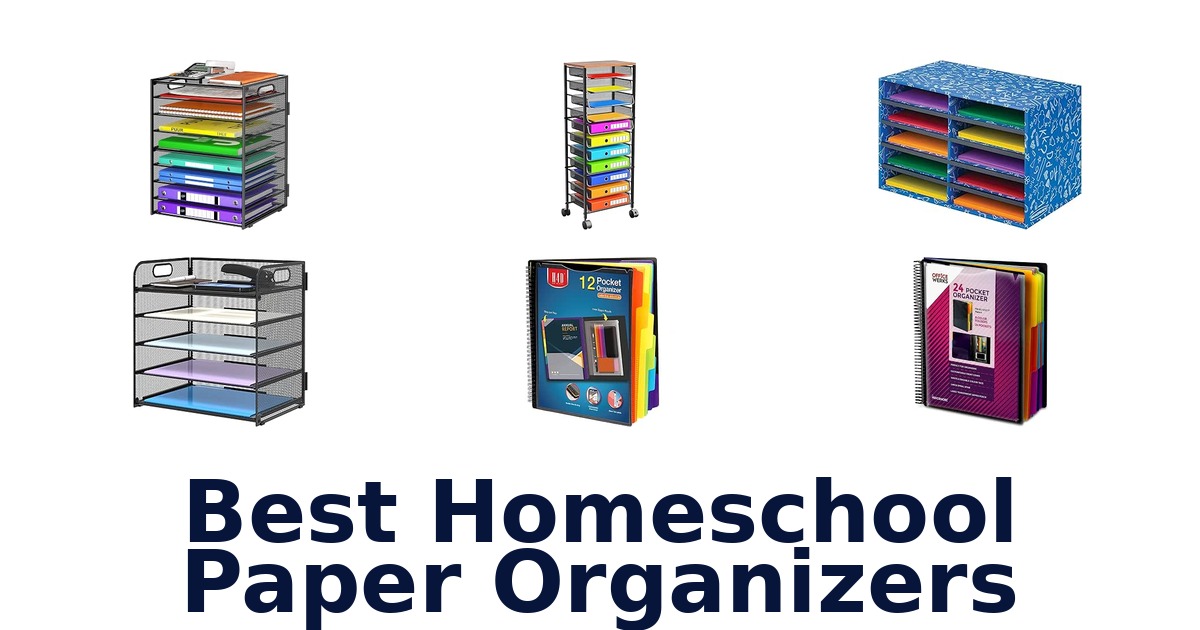Best Homeschool Paper Organizers