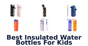 Best Insulated Water Bottles For Kids