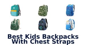 Best Kids Backpacks With Chest Straps