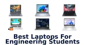 Best Laptops For Engineering Students