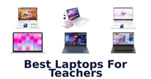 Best Laptops For Teachers