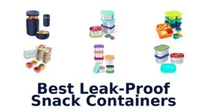 Best Leak-Proof Snack Containers