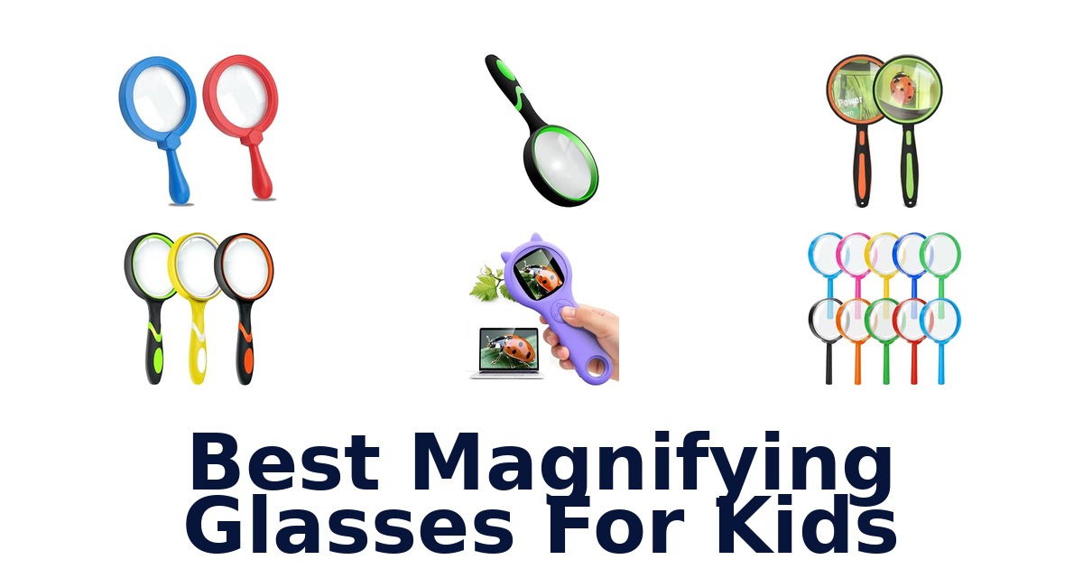 Best Magnifying Glasses For Kids
