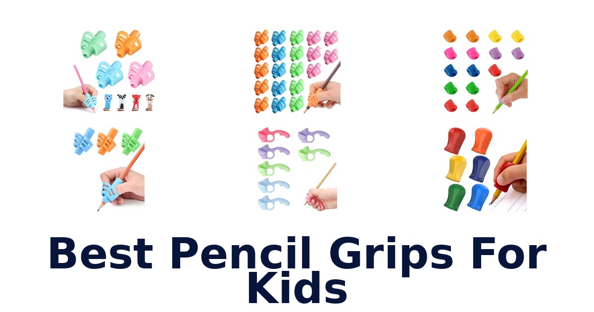 Best Pencil Grips For Kids