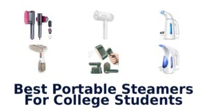 Best Portable Steamers For College Students