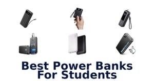 Best Power Banks For Students
