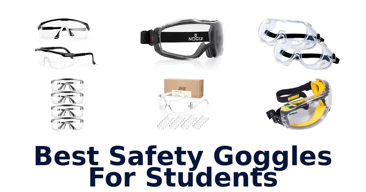 Best Safety Goggles For Students