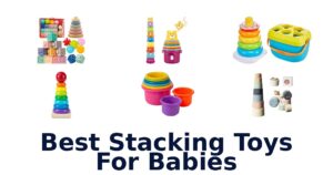 Best Stacking Toys For Babies